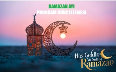 RAMAZAN AYI PROGRAM GÜNCELLEMESİ
