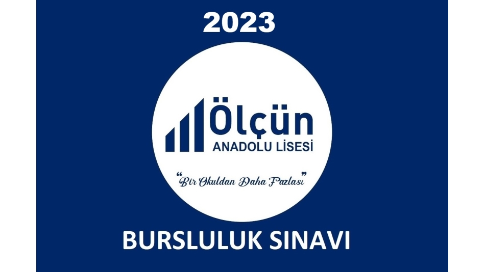 2023 - 2024 EĞİTİM ÖĞRETİM DÖNEMİ İÇİN BAŞARI İNDİRİMLERİNİN UYGULANACAĞI BURSLULUK SINAVI
