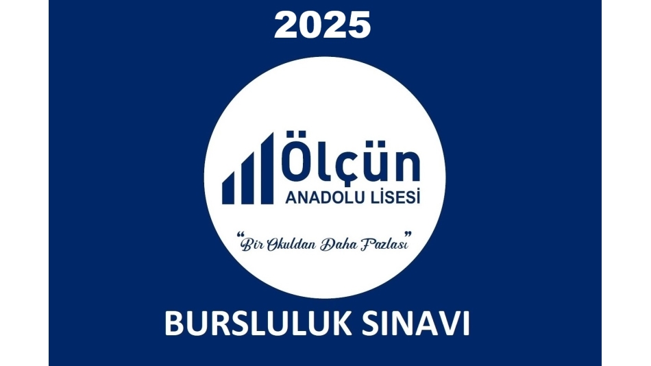 2025 - 2026 EĞİTİM ÖĞRETİM DÖNEMİ İÇİN BAŞARI İNDİRİMLERİNİN UYGULANACAĞI BURSLULUK SINAVI