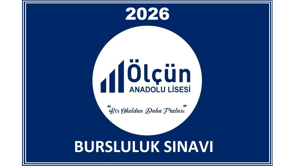 2026 - 2027 EĞİTİM ÖĞRETİM DÖNEMİ İÇİN BAŞARI İNDİRİMLERİNİN UYGULANACAĞI BURSLULUK SINAVI